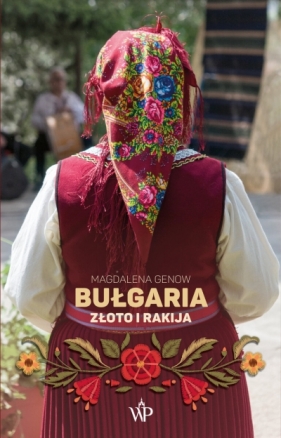 Bułgaria. Złoto i rakija - Genow Magdalena