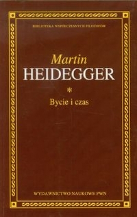 Bycie i czas - Heidegger Martin