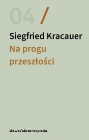 Na progu przeszłości. - Kracauer Siegfried