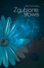 Zgubione słowa - Julia Ostrowska
