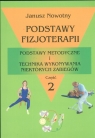 Podstawy fizjoterapii Część 2 Podstawy metodyczne i technika Nowotny Janusz