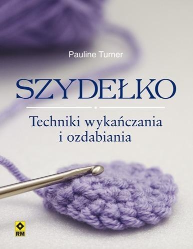 Szydełko Techniki wykańczania  i ozdabiania