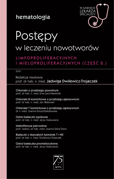 Hematologia. Postępy w leczeniu nowotworów limfoproliferacyjnych i mieloproliferacyjnych 2 część