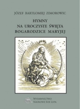 Hymny na uroczyste święta Bogarodzice Maryjej - Zimorowic Józef Bartłomiej