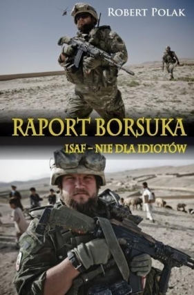 Raport borsuka ISAF nie dla Idiotów - Polak Robert
