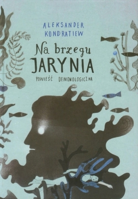 Na brzegu Jarynia - Aleksander Kondratiew