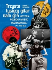 Trzysta tysięcy gitar nam gra