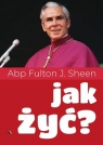 Jak żyć? Fulton J. Sheen