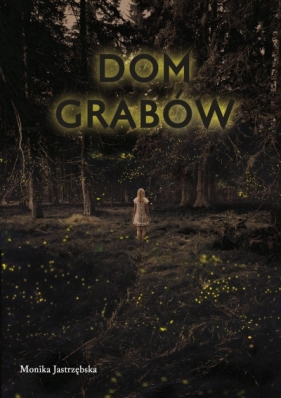 Dom Grabów - Monika Jastrzębska