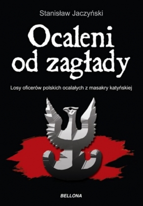 Ocaleni od zagłady - Jaczyński Stanisław