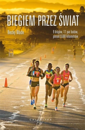 Biegiem przez świat - Becky Wade
