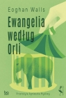 Ewangelia według Orli Walls Eoghan