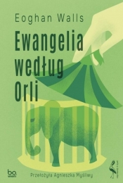 Ewangelia według Orli - Eoghan Walls