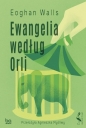 Ewangelia według Orli - Eoghan Walls