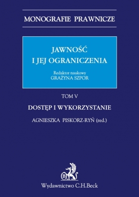 Jawność i jej ograniczenia Tom 5 Dostęp i wykorzystywanie - <br />