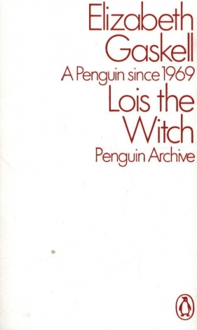 Lois the Witch - Elizabeth Gaskell