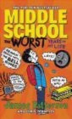 Middle School: The Worst Years of My Life James Patterson