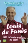 Louis de Funes Nie mówcie o mnie za dużo Synowie o ojcu Funes Patrick, Funes Olivier