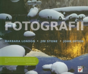 Almanach fotografii - London Barbara, Stone Jim, Upton John