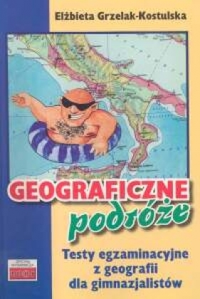 Geograficzne podróże - Kostulska-Grzelak Elżbieta