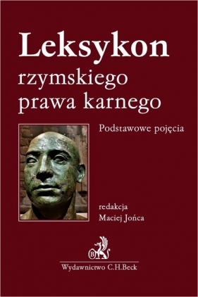 Leksykon rzymskiego prawa karnego. Podstawowe pojęcia - Maciej Jońca