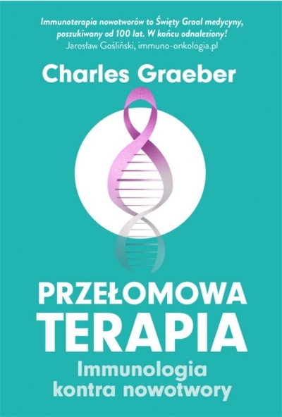 Przełomowa terapia. Immunologi konta nowotwory