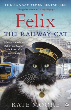 Felix the Railway Cat - Moore Kate