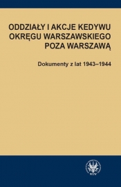 Oddziały i akcje Kedywu Okręgu Warszawskiego poza Warszawą - Rybicka Hanna