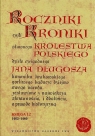 Roczniki czyli Kroniki sławnego Królestwa Polskiego Księga 12 1462-1480 Długosz Jan