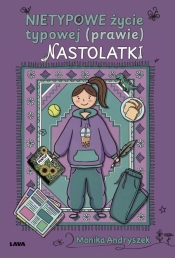Nietypowe życie typowej (prawie) nastolatki - Monika Andryszek