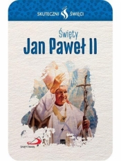 Karta Skuteczni Święci. Święty Jan Paweł II - Opracowanie zbiorowe
