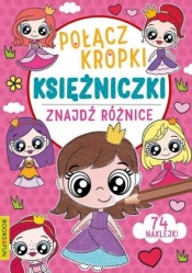 Księżniczki. Połącz kropki, znajdź różnicę - Opracowanie zbiorowe