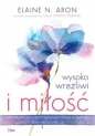 Wysoko wrażliwi i miłość - Elaine N. Aron
