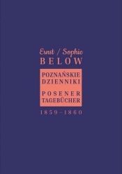 Poznańskie dzienniki. Posener Tagebucher 1859-1860 - Ernst Below, Sophie Below