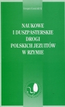 Naukowe i duszpasterskie drogi polskich Jezuitów w Rzymie Grzegorz Łuszczak