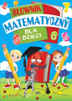 Słownik matematyczny dla dzieci - Praca zbiorowa