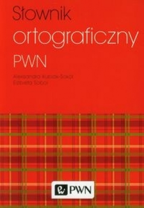 Słownik ortograficzny PWN - Aleksandra Kubiak-Sokół, Elżbieta Sobol