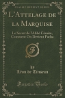 L'Attelage de la Marquise Le Secret de l'Abb? C?saire, Comment On Devient Tinseau L?on de