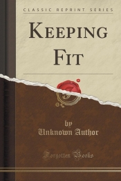 Keeping Fit (Classic Reprint)