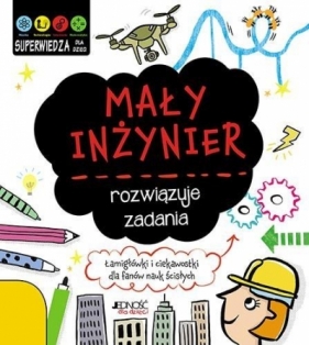 Mały inżynier rozwiązuje zadania - Jenny Jacoby, Vicky Barker