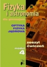 Fizyka i astronomia dla gimnazjum. Optyka  Fizyka jądrowa Moduł 4 Zeszyt Kulawik Teresa , Francuz-Ornat Grażyna