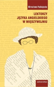 Lektorzy języka angielskiego w międzywojniu - Mirosława Podhajecka