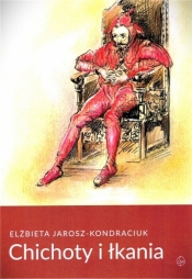 Chichoty i łkania - Elżbieta Jarosz-Kondraciuk