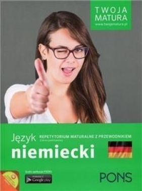 Twoja matura Język niemiecki Repetytorium maturalne z przewodnikiem Zakres podstawowy (Uszkodzona okładka)