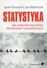 Statystyka dla studentów kierunków technicznych i przyrodniczych Jacek Koronacki, Jan Mielniczuk