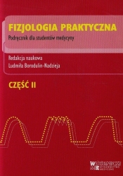 Fizjologia praktyczna Podręcznik dla studentów medycyny Część 2 - <br />
