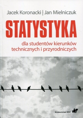 Statystyka dla studentów kierunków technicznych i przyrodniczych - Koronacki Jacek, Mielniczuk Jan