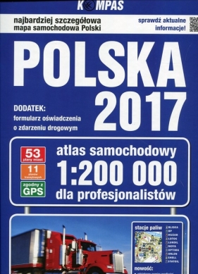 Polska 2017 Atlas samochodowy dla profesjonalistów 1:200 000 - Praca zbiorowa