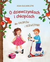 O dziewczynkach i chłopcach - Asia Olejarczyk