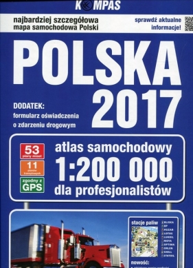 Polska 2017 Atlas samochodowy dla profesjonalistów 1:200 000 - Opracowanie zbiorowe